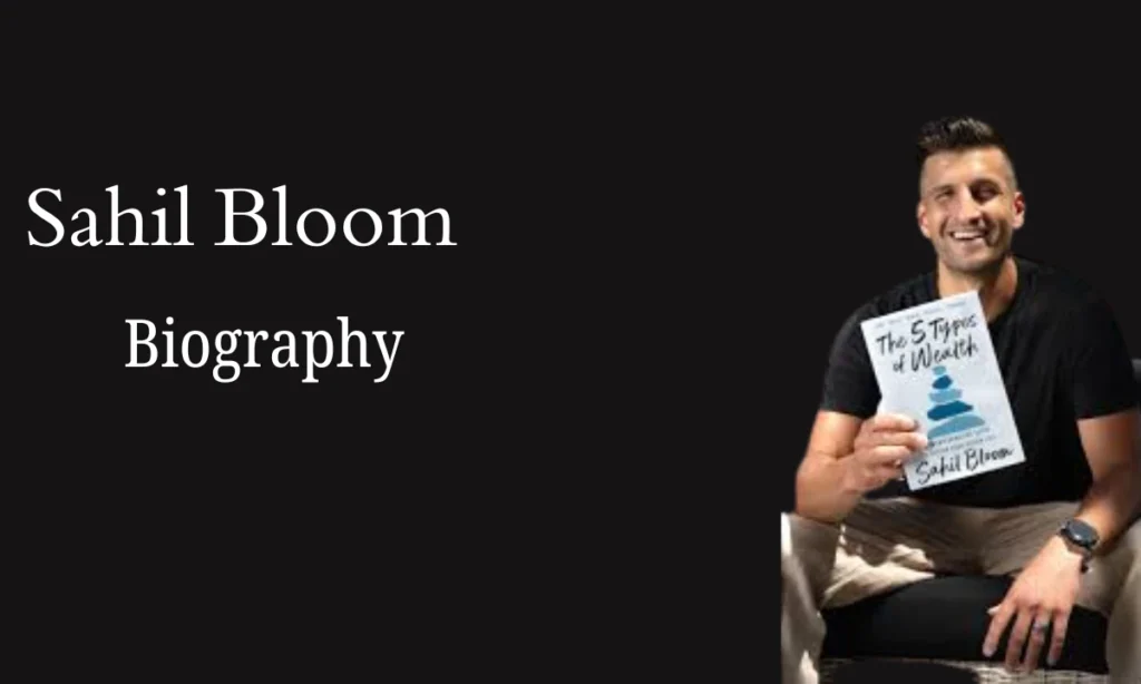 Sahil Bloom Biography